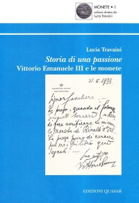 Storia di una Passione. Vittorio Emanuele III e le Monete