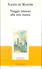 Viaggio Intorno Alla Mia Stanza Viaggio Intorno Alla Mia Stanza