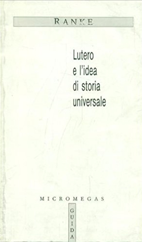 Lutero e l'Idea di Storia Universale Lutero e l'Idea di Storia Universale