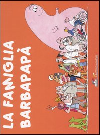 La famiglia Barbapapà. Ediz. illustrata La famiglia Barbapapà. Ediz. illustrata