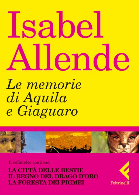 Le memorie di Aquila e Giaguaro: La città delle bestie-Il regno del Drago d'oro-La foresta dei pigmei Le memorie di Aquila e Giaguaro: La città delle bestie-Il regno del Drago d'oro-La foresta dei pigmei