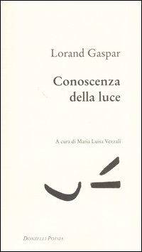 Conoscenza della luce. Testo francese a fronte Conoscenza della luce. Testo francese a fronte