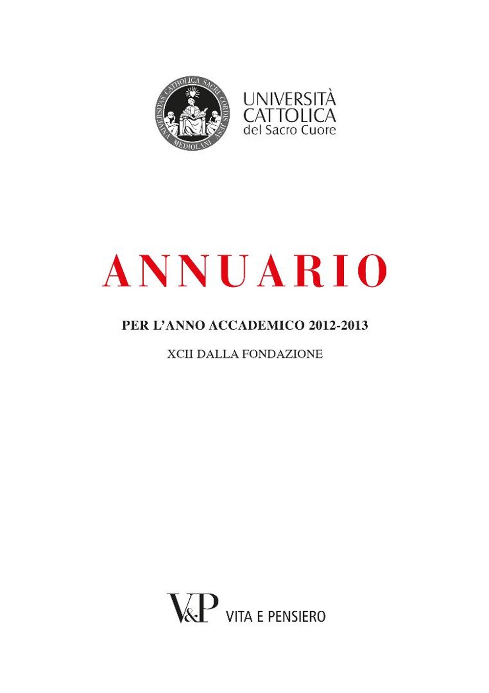 Annuario per l'Anno Accademico 2012-2013. 92° dalla Fondazione. con CD Annuario per l'Anno Accademico 2012-2013. 92° dalla Fondazione. con CD