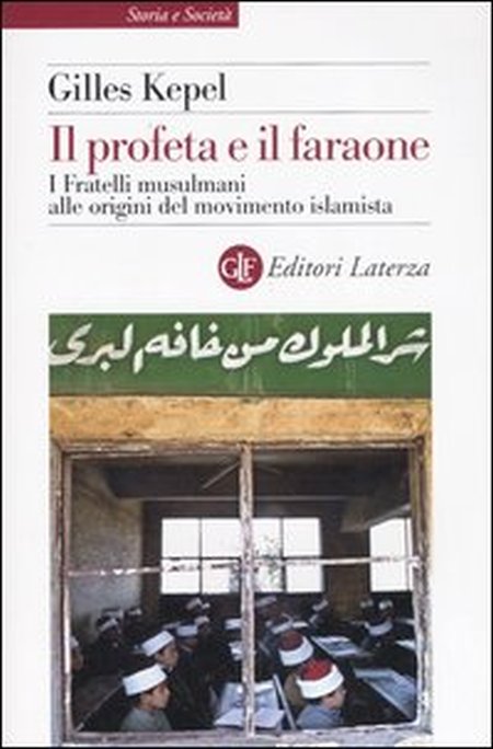 Il profeta e il faraone. I Fratelli musulmani alle origini del movimento islamista Il profeta e il faraone. I Fratelli musulmani alle origini del movimento islamista