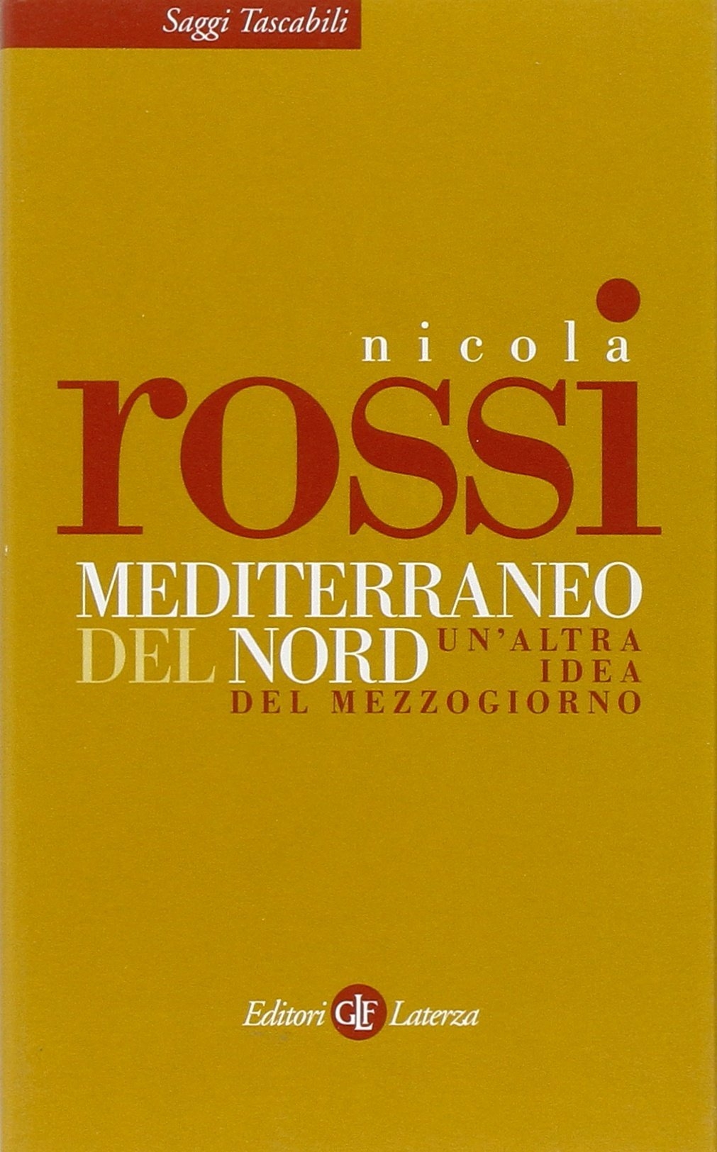 Mediterraneo del Nord. Un'altra idea del Mezzogiorno Mediterraneo del Nord. Un'altra idea del Mezzogiorno
