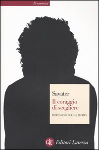 Il coraggio di scegliere. Riflessioni sulla libertà Il coraggio di scegliere. Riflessioni sulla libertà