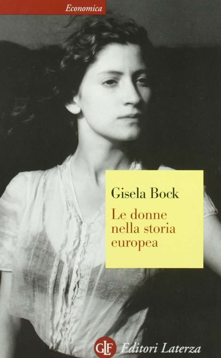 Le donne nella storia europea. Dal Medioevo ai nostri giorni Le donne nella storia europea. Dal Medioevo ai nostri giorni