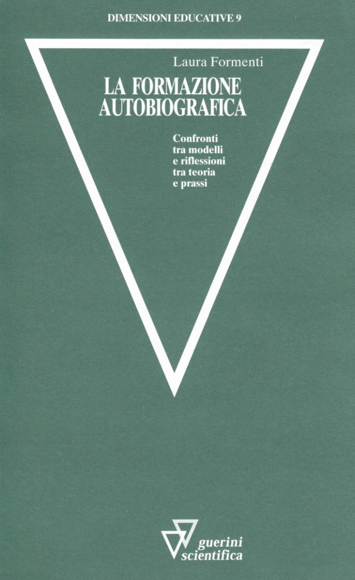 La formazione autobiografica. Confronti fra modelli e riflessioni tra teoria e prassi La formazione autobiografica. Confronti fra modelli e riflessioni tra teoria e prassi