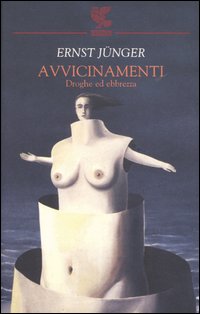 Avvicinamenti. Droghe ed ebbrezza Avvicinamenti. Droghe ed ebbrezza