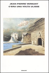 C'era una volta Ulisse. E anche Perseo, Polifemo, Circe e Medusa C'era una volta Ulisse. E anche Perseo, Polifemo, Circe e Medusa