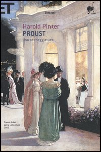 Proust. Una sceneggiatura. Alla ricerca del tempo perduto Proust. Una sceneggiatura. Alla ricerca del tempo perduto