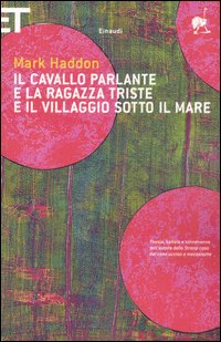Il cavallo parlante e la ragazza triste e il villaggio sotto il mare. Testo inglese a fronte Il cavallo parlante e la ragazza triste e il villaggio sotto il mare. Testo inglese a fronte