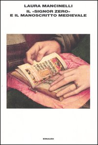 Il «Signor Zero» e il manoscritto medievale Il «Signor Zero» e il manoscritto medievale