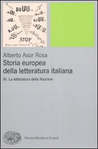 Storia Europea della Letteratura Italiana. Vol. 3: la Letteratura della Nazione Storia Europea della Letteratura Italiana. Vol. 3: la Letteratura della Nazione