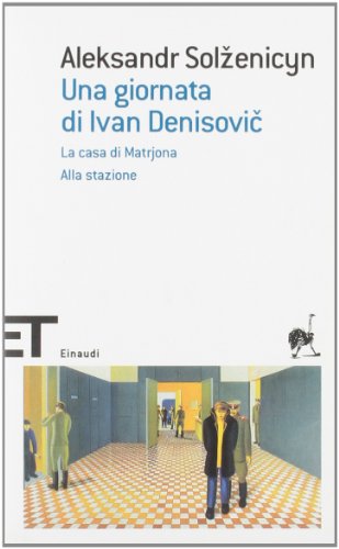 Una giornata di Ivan Denisovic-La casa di Matrjona-Alla stazione Una giornata di Ivan Denisovic-La casa di Matrjona-Alla stazione