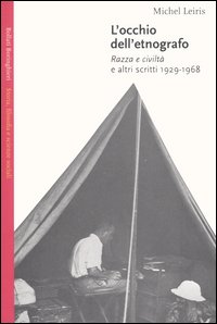 L'occhio dell'etnografo. Razza e civiltà e altri scritti 1929-1968 L'occhio dell'etnografo. Razza e civiltà e altri scritti 1929-1968