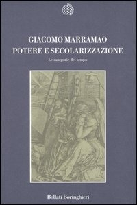 Potere e secolarizzazione. Le categorie del tempo Potere e secolarizzazione. Le categorie del tempo