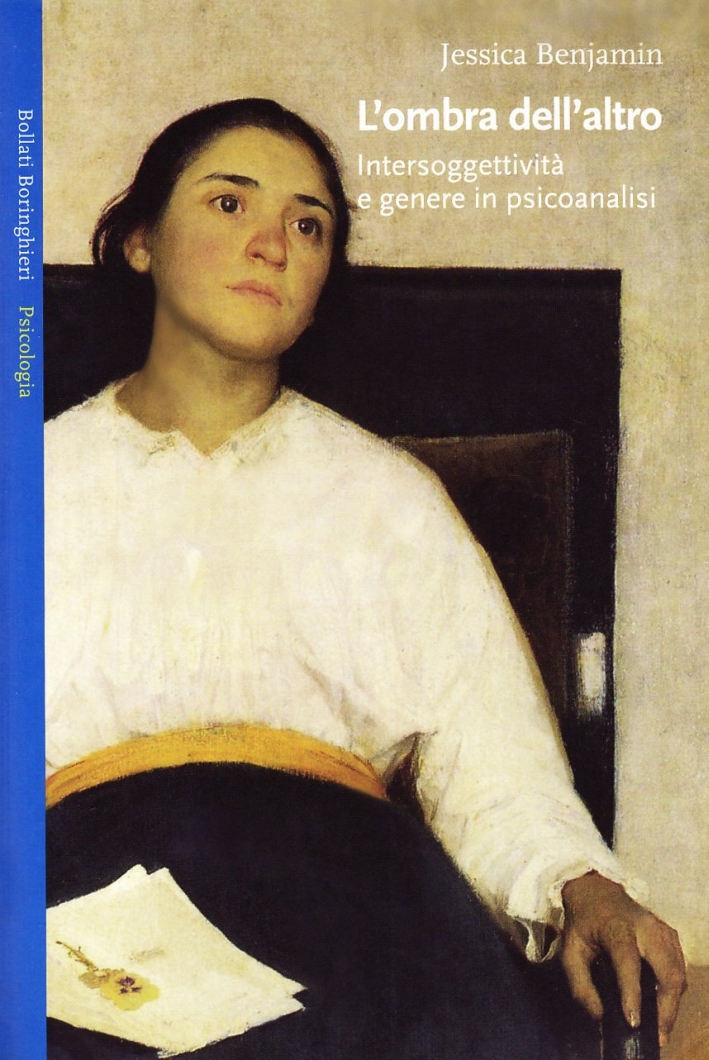 L'ombra dell'altro. Intersoggettività e genere in psicoanalisi L'ombra dell'altro. Intersoggettività e genere in psicoanalisi