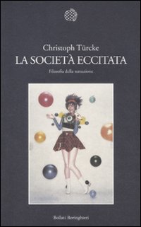 La società eccitata. Filosofia della sensazione La società eccitata. Filosofia della sensazione