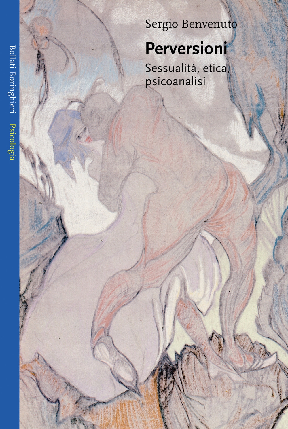 Perversioni. Sessualità, etica e psicoanalisi Perversioni. Sessualità, etica e psicoanalisi