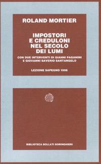 Impostori e creduloni nel secolo dei lumi Impostori e creduloni nel secolo dei lumi