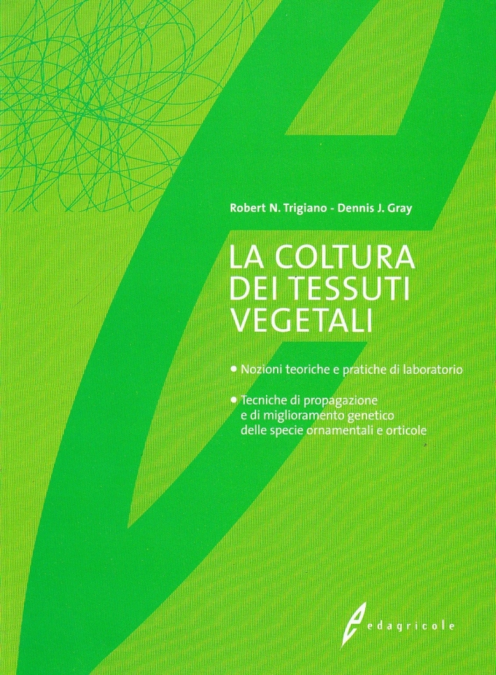 La coltura dei tessuti vegetali. Nozioni teoriche e pratiche di labor atorio La coltura dei tessuti vegetali. Nozioni teoriche e pratiche di labor atorio