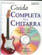 Guida completa alla chitarra. Conoscerla, suonarla, incidere brani, esibirli in pubblico Guida completa alla chitarra. Conoscerla, suonarla, incidere brani, esibirli in pubblico