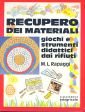 Recupero dei materiali. Giochi e strumenti didattici dai rifiuti
