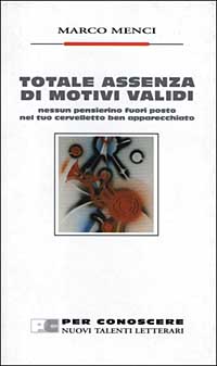Totale assenza di motivi validi Totale assenza di motivi validi