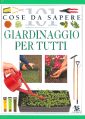 Giardinaggio per tutti Giardinaggio per tutti
