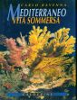 Mediterraneo. Vita sommersa Mediterraneo. Vita sommersa