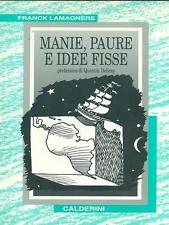 Manie, paure e idee fisse Manie, paure e idee fisse