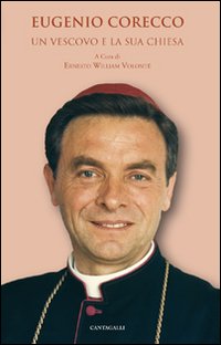 Eugenio Corecco. Un vescovo e la sua Chiesa Eugenio Corecco. Un vescovo e la sua Chiesa