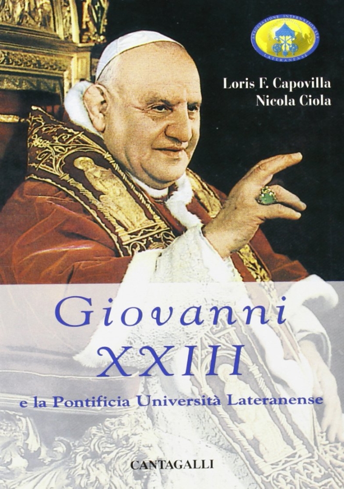 Giovanni XXIII e la Pontificia Università Lateranense Giovanni XXIII e la Pontificia Università Lateranense