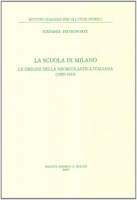 La scuola di Milano. Le origini della neoscolastica italiana (1909-1923)