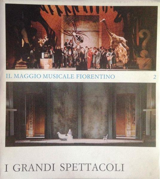 Il Maggio Musicale Fiorentino. Volume 2. I Grandi Spettacoli