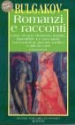 Romanzi e racconti: Cuore di cane-Romanzo teatrale-Diavoleide-Il numero civico tredici-Le avventure di Cicikov-Le uova fatali-I racconti di un giovane medico
