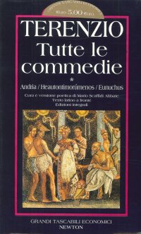 Tutte le commedie. Vol. 1: Andria-Heautontimorumenos-Eunuchus