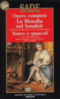 Opere complete: La filosofia nel boudoir-Teatro e opuscoli