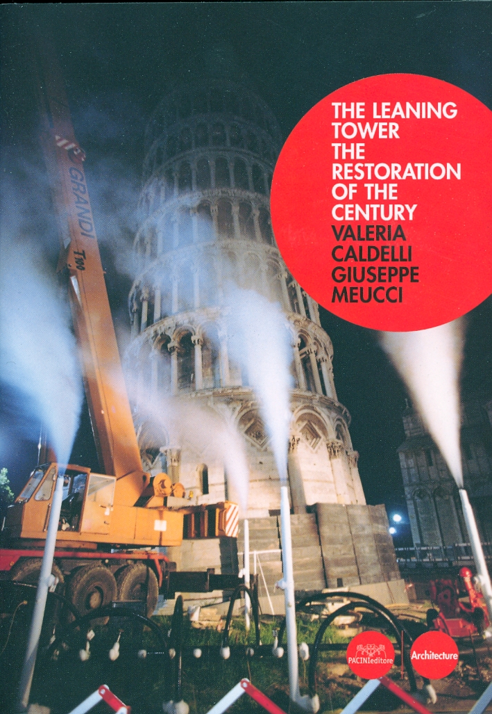 The Leaning Tower. The restoration of the century The Leaning Tower. The restoration of the century