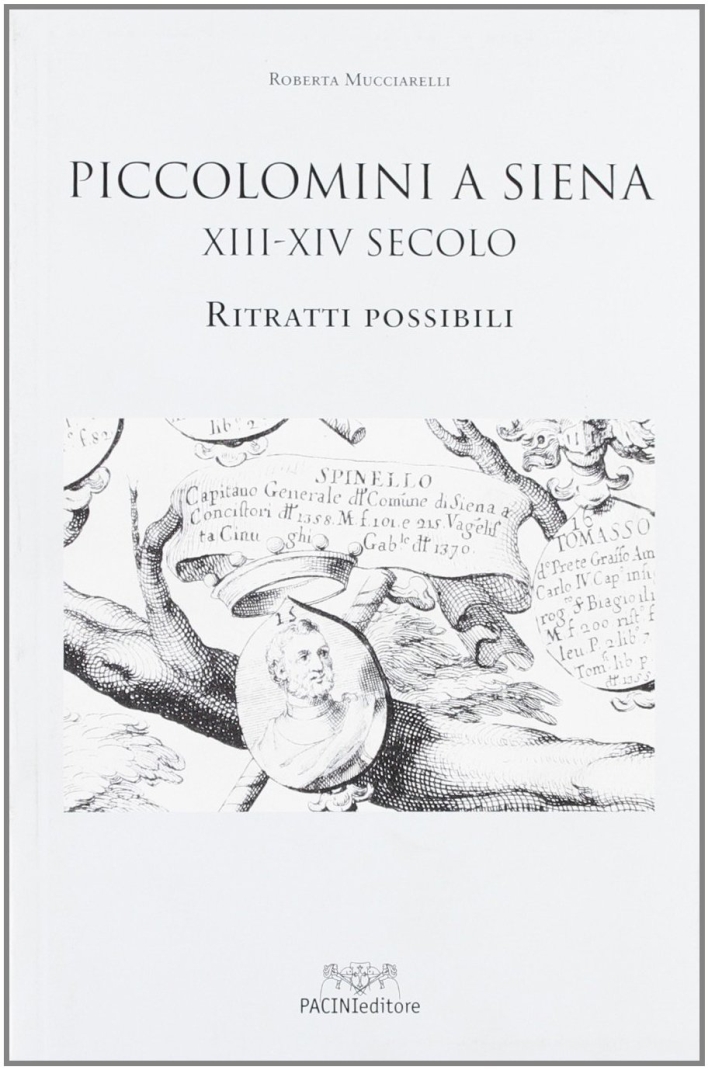 Piccolomini a Siena. XIII-XIV secolo. Ritratti possibili Piccolomini a Siena. XIII-XIV secolo. Ritratti possibili