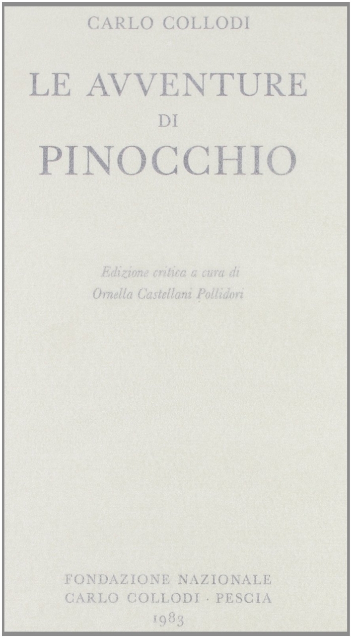 Le Avventure di Pinocchio. Ediz. Critica Le Avventure di Pinocchio. Ediz. Critica