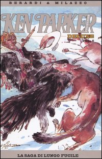 La saga di Lungo Fucile. Ken Parker collection. Vol. 6 La saga di Lungo Fucile. Ken Parker collection. Vol. 6