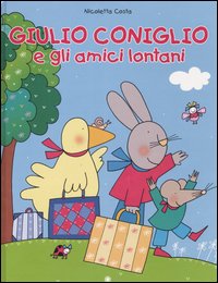Giulio Coniglio e gli amici lontani Giulio Coniglio e gli amici lontani