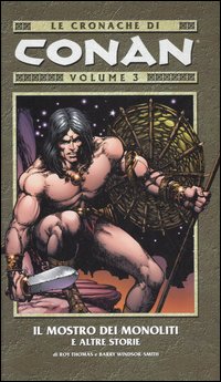 Il Mostro dei Monoliti e Altre Storie. Le Cronache di Conan. Vol. 3 Il Mostro dei Monoliti e Altre Storie. Le Cronache di Conan. Vol. 3