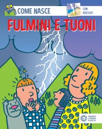 Fulmini e tuoni. Con adesivi. Ediz. illustrata