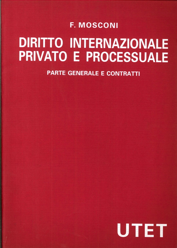 Diritto Internazionale, Privato e Processuale. Parte Generale e Contratti. Vol.1. (Ristampa)