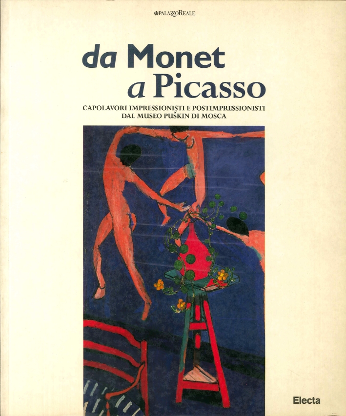 Da Monet a Picasso. Capolavori Impressioniti e Postimpressionisti dal Museo Puskin di Mosca Da Monet a Picasso. Capolavori Impressioniti e Postimpressionisti dal Museo Puskin di Mosca