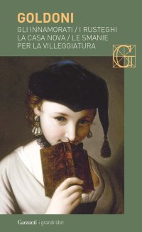 Gli innamorati-I rusteghi-La casa nova-Le smanie per la villeggiatura