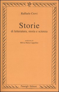 Storie di letteratura, storia e scienza. Storie di letteratura, storia e scienza.